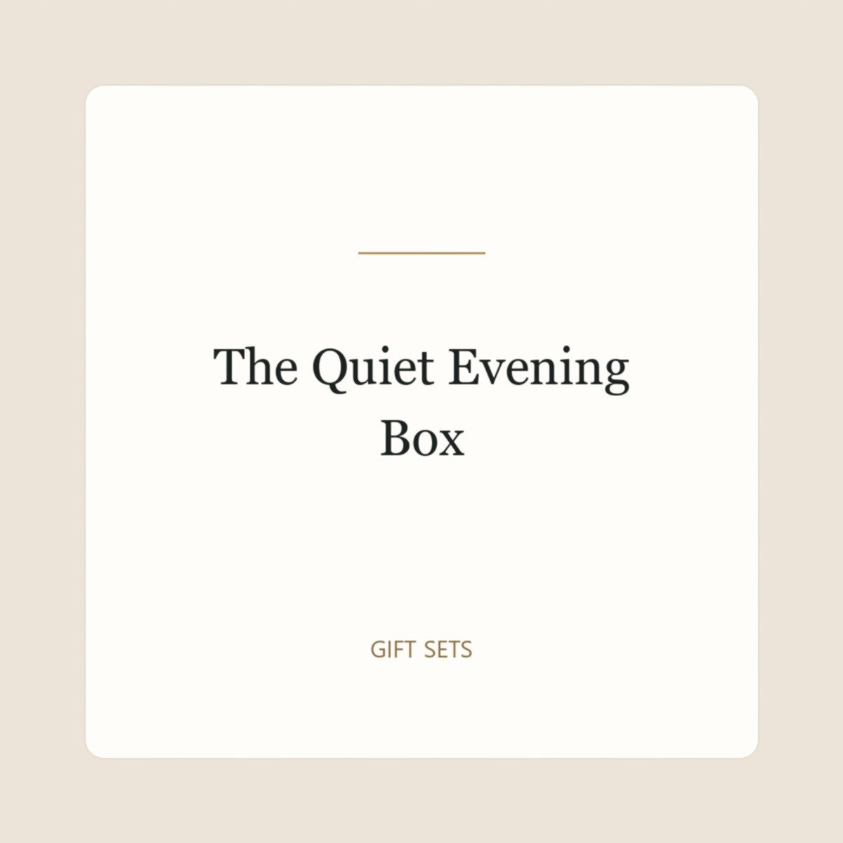 The Quiet Evening Box